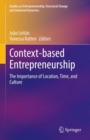 Context-based Entrepreneurship : The Importance of Location, Time, and Culture - eBook