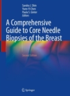 A Comprehensive Guide to Core Needle Biopsies of the Breast - eBook