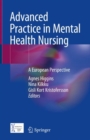 Advanced Practice in Mental Health Nursing : A European Perspective - Book