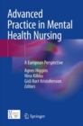 Advanced Practice in Mental Health Nursing : A European Perspective - Book