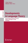 Developments in Language Theory : 26th International Conference, DLT 2022, Tampa, FL, USA, May 9-13, 2022, Proceedings - Book
