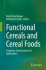 Functional Cereals and Cereal Foods : Properties, Functionality and Applications - Book
