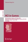 HCI in Games : 4th International Conference, HCI-Games 2022, Held as Part of the 24th HCI International Conference, HCII 2022, Virtual Event, June 26–July 1, 2022, Proceedings - Book