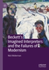 Beckett's Imagined Interpreters and the Failures of Modernism - eBook