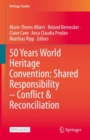 50 Years World Heritage Convention: Shared Responsibility - Conflict & Reconciliation - Book