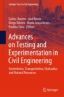 Advances on Testing and Experimentation in Civil Engineering : Geotechnics, Transportation, Hydraulics and Natural Resources - eBook