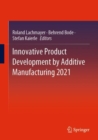 Innovative Product Development by Additive Manufacturing 2021 - Book
