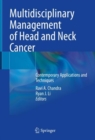 Multidisciplinary Management of Head and Neck Cancer : Contemporary Applications and Techniques - Book