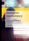 Normative Intermittency : A Sociology of Failing Social Structuration - eBook