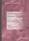 Reframing the Roman Economy : New Perspectives on Habitual Economic Practices - Book