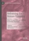 Reframing the Roman Economy : New Perspectives on Habitual Economic Practices - eBook