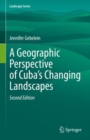 A Geographic Perspective of Cuba's Changing Landscapes - eBook