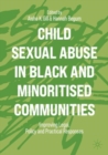 Child Sexual Abuse in Black and Minoritised Communities : Improving Legal, Policy and Practical Responses - Book