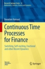 Continuous Time Processes for Finance : Switching, Self-exciting, Fractional and other Recent Dynamics - Book