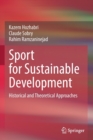 Sport for Sustainable Development : Historical and Theoretical Approaches - Book