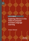 Exploring Silences in the Field of Computer Assisted Language Learning - Book