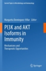 PI3K and AKT Isoforms in Immunity : Mechanisms and Therapeutic Opportunities - Book