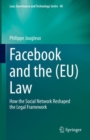 Facebook and the (EU) Law : How the Social Network Reshaped the Legal Framework - Book