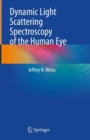 Dynamic Light Scattering Spectroscopy of the Human Eye - eBook