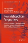 New Metropolitan Perspectives : Post COVID Dynamics: Green and Digital Transition, between Metropolitan and Return to Villages Perspectives - eBook