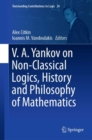 V.A. Yankov on Non-Classical Logics, History and Philosophy of Mathematics - Book