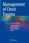 Management of Chest Trauma : A Practical Guide - Book