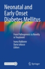 Neonatal and Early Onset Diabetes Mellitus : From Pathogenesis to Novelty in Treatment - Book