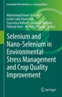 Selenium and Nano-Selenium in Environmental Stress Management and Crop Quality Improvement - Book