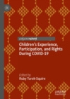 Children’s Experience, Participation, and Rights During COVID-19 - Book
