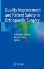 Quality Improvement and Patient Safety in Orthopaedic Surgery - Book