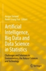 Artificial Intelligence, Big Data and Data Science in Statistics : Challenges and Solutions in Environmetrics, the Natural Sciences and Technology - Book