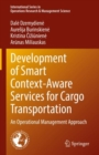 Development of Smart Context-Aware Services for Cargo Transportation : An Operational Management Approach - Book
