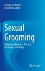 Sexual Grooming : Integrating Research, Practice, Prevention, and Policy - eBook