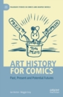 Art History for Comics : Past, Present and Potential Futures - Book