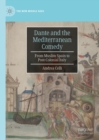 Dante and the Mediterranean Comedy : From Muslim Spain to Post-Colonial Italy - Book