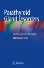 Parathyroid Gland Disorders : Controversies and Debates - Book