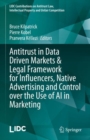 Antitrust in Data Driven Markets & Legal Framework for Influencers, Native Advertising and Control over the Use of AI in Marketing - Book