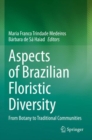 Aspects of Brazilian Floristic Diversity : From Botany to Traditional Communities - Book