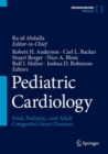 Pediatric Cardiology : Fetal, Pediatric, and Adult Congenital Heart Diseases - eBook