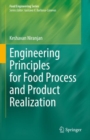 Engineering Principles for Food Process and Product Realization - Book