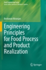 Engineering Principles for Food Process and Product Realization - Book