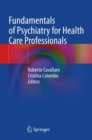 Fundamentals of Psychiatry for Health Care Professionals - Book