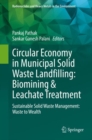 Circular Economy in Municipal Solid Waste Landfilling: Biomining & Leachate Treatment : Sustainable Solid Waste Management: Waste to Wealth - eBook
