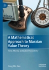 A Mathematical Approach to Marxian Value Theory : Time, Money, and Labor Productivity - eBook