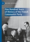 One Hundred Years of History of the French Communist Party : The Red Party - Book