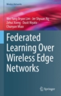 Federated Learning Over Wireless Edge Networks - eBook