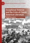 Exceptional Violence and the Crisis of Classic American Literature - eBook