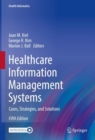 Healthcare Information Management Systems : Cases, Strategies, and Solutions - Book