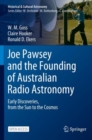 Joe Pawsey and the Founding of Australian Radio Astronomy : Early Discoveries, from the Sun to the Cosmos - Book