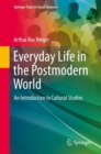 Everyday Life in the Postmodern World : An Introduction to Cultural Studies - Book